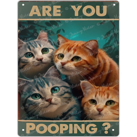 Funny Metal Tin Sign Are You Pooping Quirky Decor for Your Bathroom,Vintage Charm meets Bathroom Humor Wall Art Decoration, Cat Lovers Gift, A Unique Bathroom Accent 12x16 inches