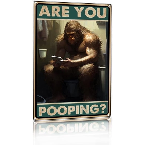 Funny Metal Tin Sign Are You Pooping Vintage Bigfoot Wall Art Decoration Living Room Bathroom Kitchen Poster Decor 8 X 12 Inches