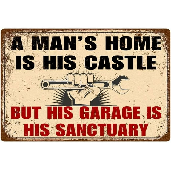 Funny Metal Tin Sign A Man's Home is His Castle But His Garage is His Sanctuary For Garage Man Cave Home Bar Pub Coffee Garden Yard Vintage Wall Decor Retro Sign 12x8 Inches