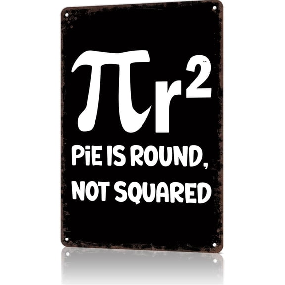 Funny Metal Tin Sign Pie Is Round Not Squared Quote Wall Art for Dorm Home Garage Office Decor 8 x 12 Inch