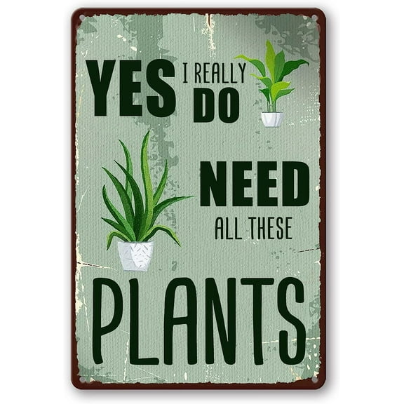 Funny Metal Sign Vintage Garden Signs Yes I Really Do Need All These Sign Gardening Signs A Crazy Lady Sign Garden Lady Metal Poster Funny Garden Decor Its Not Hoarding If Its