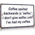 thumbnail image 1 of Funny Metal Tin Signs Coffee Bar Kitchen Home Wall Decor, Coffee Spelled Backwards is Eeffoc Poster Decoration 12 x 8 Inches, 1 of 4