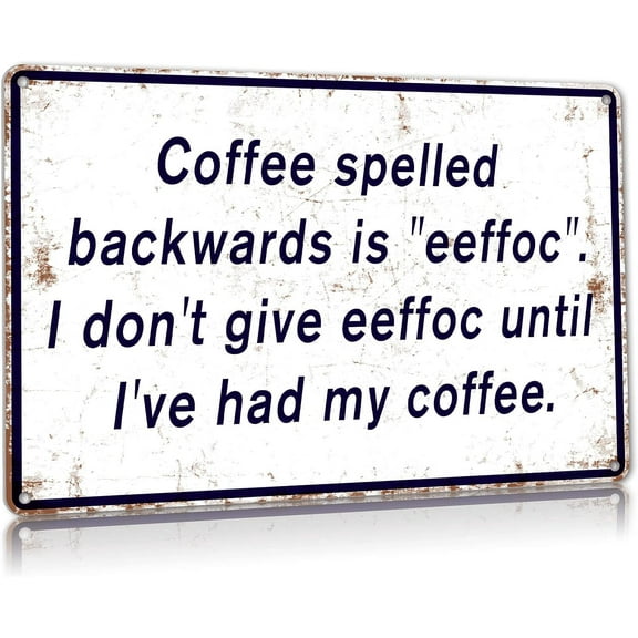 Funny Metal Tin Signs Coffee Bar Kitchen Home Wall Decor, Coffee Spelled Backwards is Eeffoc Poster Decoration 12 x 8 Inches