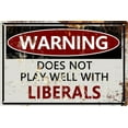 thumbnail image 1 of Funny Metal Tin Signs Man Cave Decor Vintage Sarcasm For Home Bar Wall Decor Gifts Outdoor Indoor Warning Does Not Play Well With Liberals 8x12 In, 1 of 11