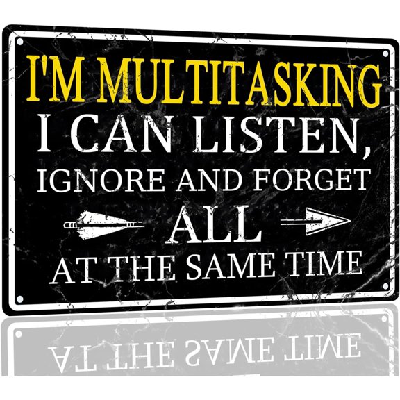 Funny Metal Tin Signs For Man Cave Sign Vintage Garage Signs For Men Sarcastic Office Garage Man Cave Decor Bar Signs I'm Multitasking I Can Listen Ignore And Forget All At The Same Time Sign 12X8