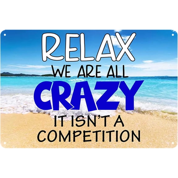 Funny Metal Wall Sign Humorous Bar Decor Relax We Are All Crazy Outdoor Wall Art Poster 8 x 12 Inches