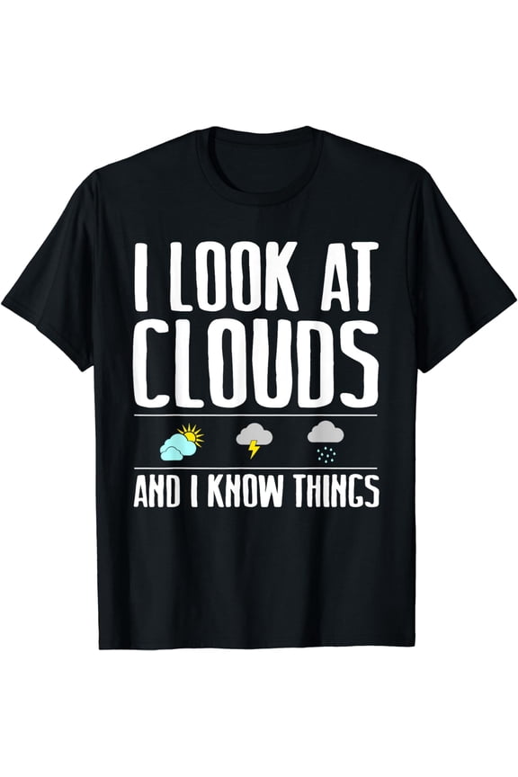 Funny Meteorologist Gift Cool Chaser Weather Forecast Clouds T-Shirt