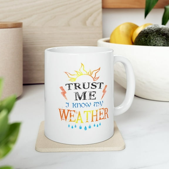 Funny Meteorologist Mug, I Know My Weather, Weather Forecaster Gift, Meteorology Cup, Weather Lover Gift