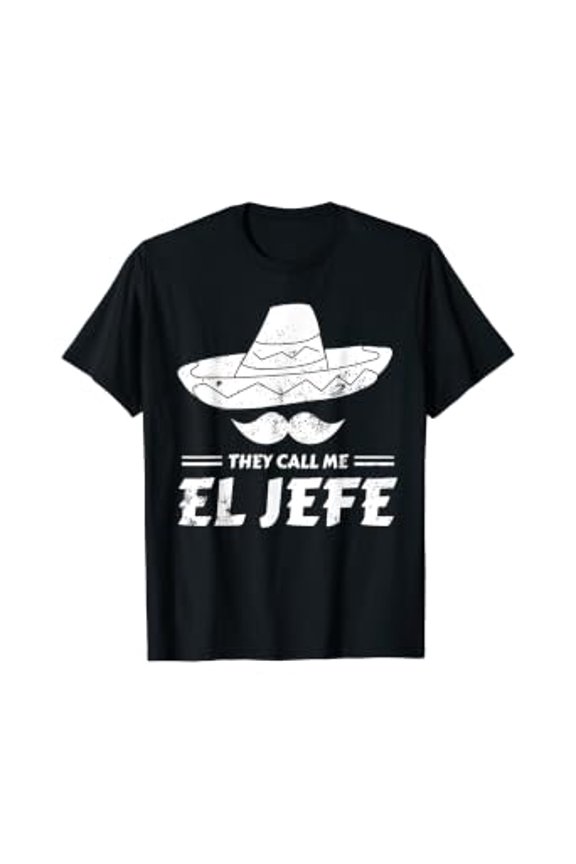 Funny Mexican Boss Chef Gift They Call Me El Jefe T-Shirt