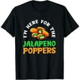 thumbnail image 1 of Funny Mexican Foodie Im Here For The Jalapeno Poppers T-Shirt100% cotton, 1 of 5