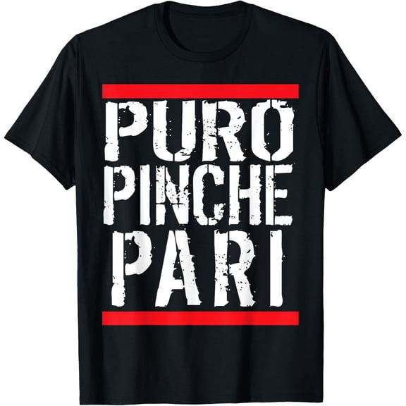 Funny Mexican Tshirts Puro Pinche Pari Party T-shirt T-Shirt