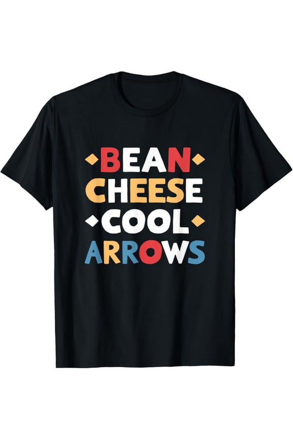 Funny Mexican Word Of The Day Bean Cheese Cool Arrows T-Shirt