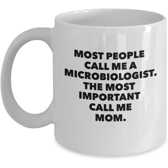 Funny Microbiologist Mom Coffee Mug – Best Biologist Mom – Cool Mothers Day Idea for Lab Microscope Science Scientist Microbiologist Mom Mum her Woman – Novelty 11oz White Ceramic Tea Cup