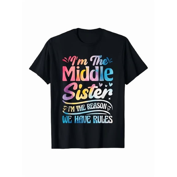 Funny Middle Sister Graphic T-Shirt - "I'm the Middle Sister" Saying - Soft Breathable Cotton Crew Neck Tee - Black Shirt with Pink & Blue Lettering - Casual Casual Attire Gift