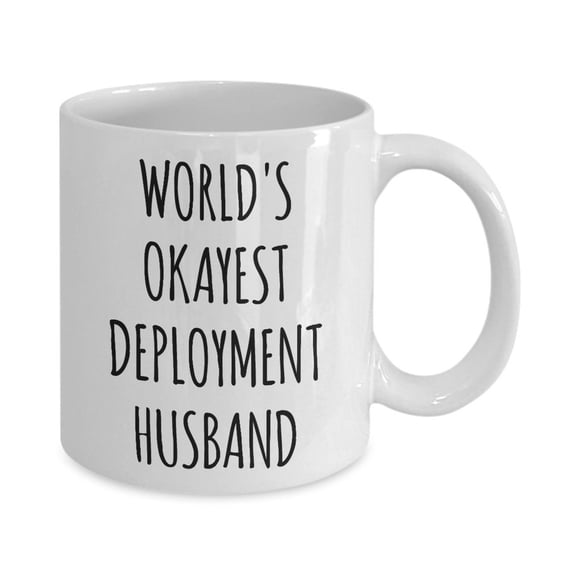 Funny Military Mug Deployment Husband Coffee Cup Funny Present for Men Army Navy Air Force Marines National Guard Gifts for Him, Ceramic Mug 11Oz