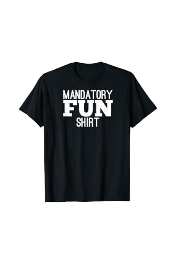 Funny Military Quote Mandatory Fun Shirt In White T-Shirt, Unisex T-Shirt