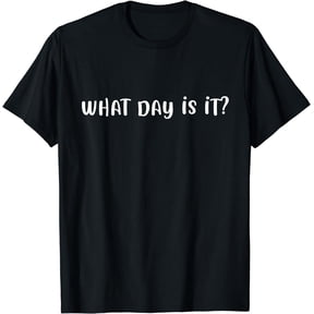 Funny Minimalist Confused What Day Is It Social Distancing T-Shirt