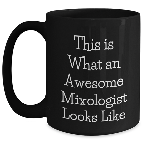 Funny Mixologist Gifts, Black Coffee Mug for Him or Her, 'This Is What An Awesome Mixologist Looks Like', Father's Day Unique Gifts from Friends