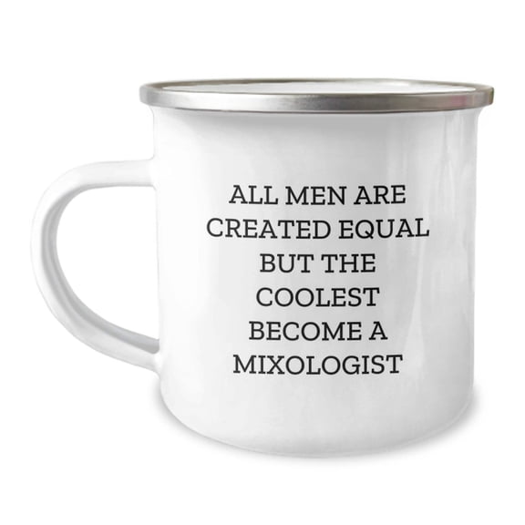 Funny Mixologist Gifts for Men, 'All Men Are Created Equal But The Coolest Become A Mixologist' Camping Mug, Unique Christmas Unique Gifts for Friends, Family, Coworkers