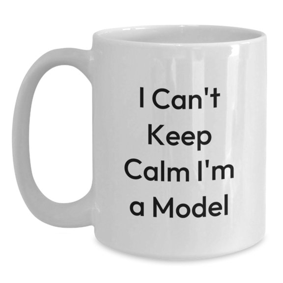 Funny Model Enthusiast Gifts from Friends for Christmas Unique Model White Coffee Mugs - 'I Can't Keep Calm I'm A Model'