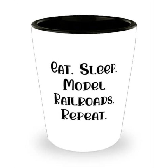 Funny Model Railroads Gifts, Eat. Sleep. Model Railroads. Repeat, Holiday Shot Glass For Model Railroads