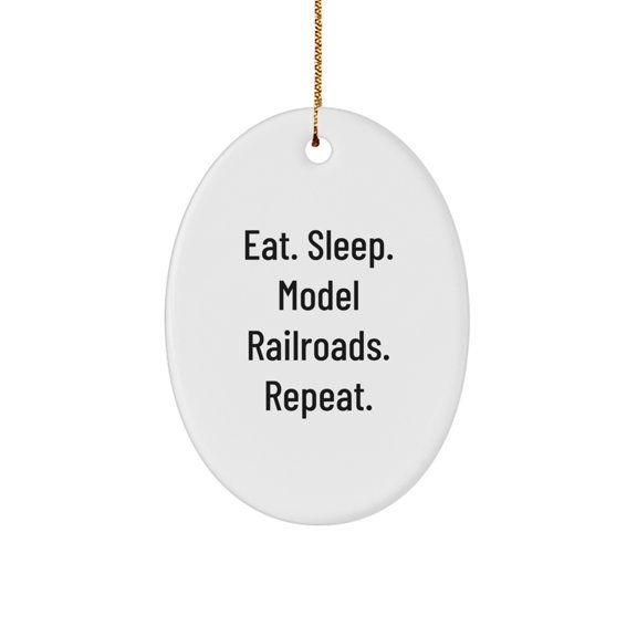 Funny Model Railroads Gifts from Friends for Christmas - 'Eat. Sleep. Model Railroads. Repeat.' Oval Ornament
