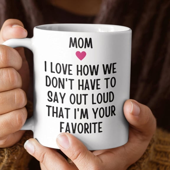 Funny Mom Coffee Gifts Birthday Gift Funny Card from Son Or Daughter I'm Your Favorite Mothers Day Favorite Child from Daughter from Son