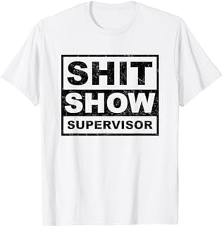 Funny Mom Dad Boss Manager Teacher-Shit Show Supervisor T-Shirt ...