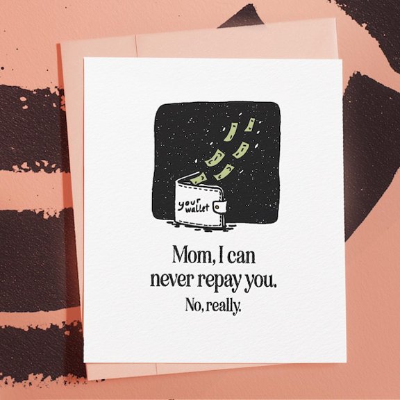 Funny Mom Greeting Card, Humorous Mother's Day Card, Financial Joke Gift for Mother, Birthday Card, Card with Wallet Illustration, "I Can Never Repay You" Theme