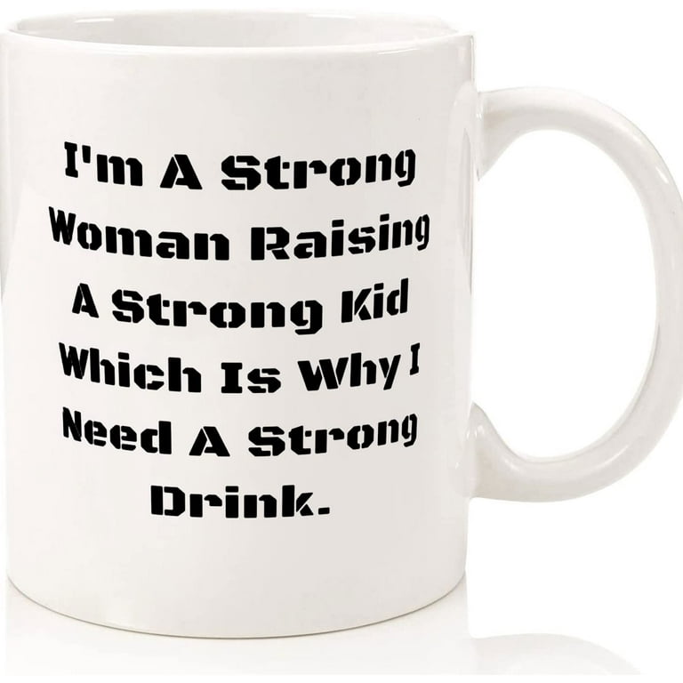 Funny Mom Mug, Funny Mom Gift, Strong Mom Gift, I'm A Strong Woman Raising  A Strong Kid, s For Mum, New Mom Gift, New Mom Mug, Ceramic Novelty Coffee  Mugs 11oz, 15oz