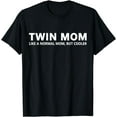 thumbnail image 1 of Funny Mom Of Twins Twin Mom T-Shirt, 1 of 5