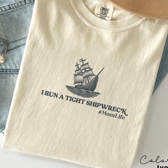 Funny Mom Shirt, I Run A Tight Shipwreck, Mom Life Shirt, Mother Hood, Mother'S Day, Trendy Mama Tshirt, For Cool Moms, Retro, SAND Unisex S-5XL Hot Trending Shirt, Vintage Birthday Gift
