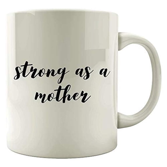 Mom 11 oz Coffee Mug - Strong As A Mother White Ceramic Gift