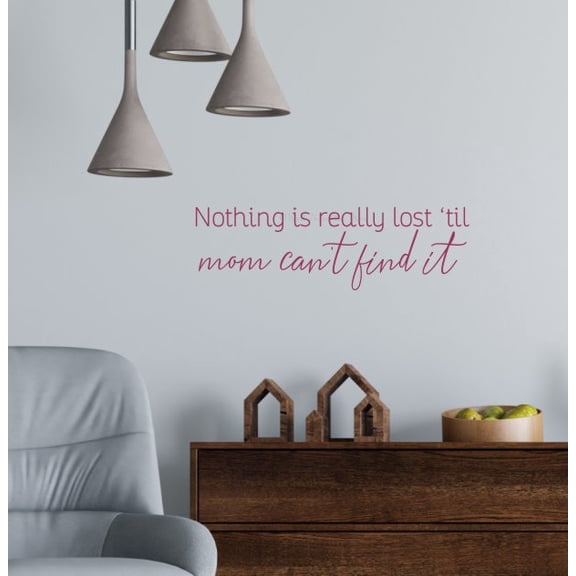 Funny Mom Wall Decal – Nothing Is Lost Until Mom Can’t Find It – Vinyl Quote Sticker, Removable Matte Finish Home Decor, 23x7-Inch, Berry