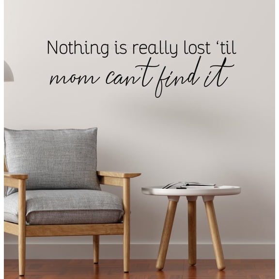 Funny Mom Wall Decal – Nothing Is Lost Until Mom Can’t Find It – Vinyl Quote Sticker, Removable Matte Finish Home Decor, 36x11-Inch, Black