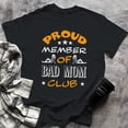 thumbnail image 1 of Funny Mom Wife Birthday Gifts Proud Member of Bad Mom Club, X-Large, Black, 1 of 2