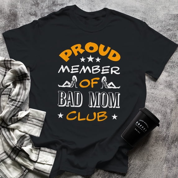 Funny Mom Wife Birthday Gifts Proud Member of Bad Mom Club, X-Large, Black