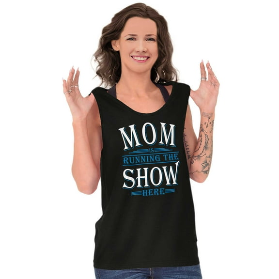 Funny Mom is Running the Show Here Tank Top Tee Shirt Women Brisco Brands S