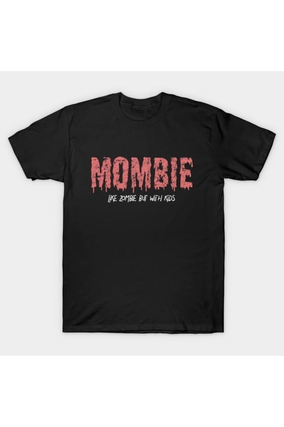 Funny Mombie Mom Life New Parent Halloween Zombie Aesthetic Retro Graphic G011 T-Shirt, for men and women, Up to Size 5XL