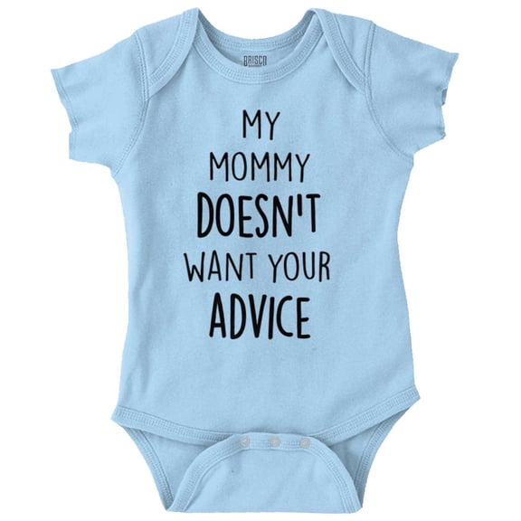 Funny Mommy Doesn't Want Your Advice Romper Boys or Girls Infant Baby Brisco Brands 18M