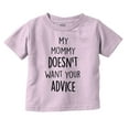 thumbnail image 1 of Funny Mommy Doesn't Want Your Advice Toddler Boy Girl T Shirt Infant Toddler Brisco Brands 12M, 1 of 6