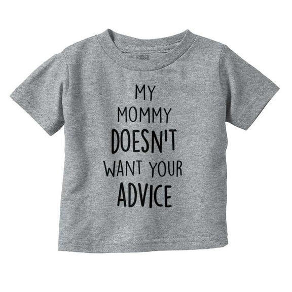 Funny Mommy Doesn't Want Your Advice Toddler Boy Girl T Shirt Infant Toddler Brisco Brands 24M