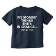 thumbnail image 1 of Funny Mommy Thinks She's in Charge Toddler Boy Girl T Shirt Infant Toddler Brisco Brands 18M, 1 of 6