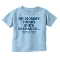 thumbnail image 1 of Funny Mommy Thinks She's in Charge Toddler Boy Girl T Shirt Infant Toddler Brisco Brands 2T, 1 of 6