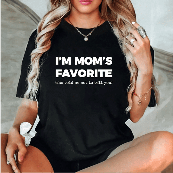 Funny Moms Favorite Son Daughter I'm Mom's Favorite Cotton T-Shirt S
