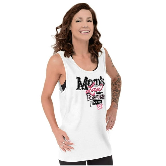 Funny Moms Law Because I Said So Tank Top Tee Shirt Women Brisco Brands S