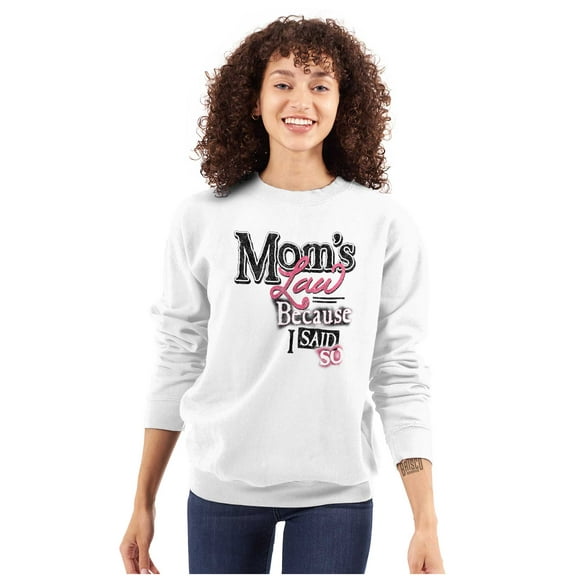 Funny Moms Law Because I Said So Women Plus Size Crewneck Sweatshirt Brisco Brands 3X