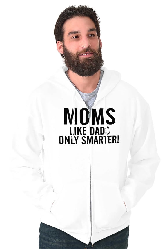 Funny Moms Like Dads Only Smarter Zip Up Hoodie Men's Women's Brisco Brands L