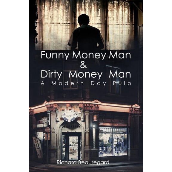 Funny Money Man & Dirty Money Man: A Modern Day Pulp (Paperback)