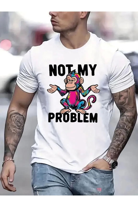 Funny Monkey Graphic Not My Problem Mens Casual Humor Unisex T-Shirt, S - 5XL